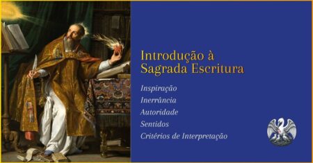 Introdução à Sagrada Escritura e seus 4 Sentidos Principais